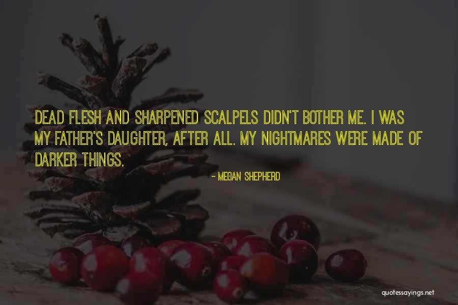 My Dead Father Quotes By Megan Shepherd My Dead Father Quotes By Megan Shepherd