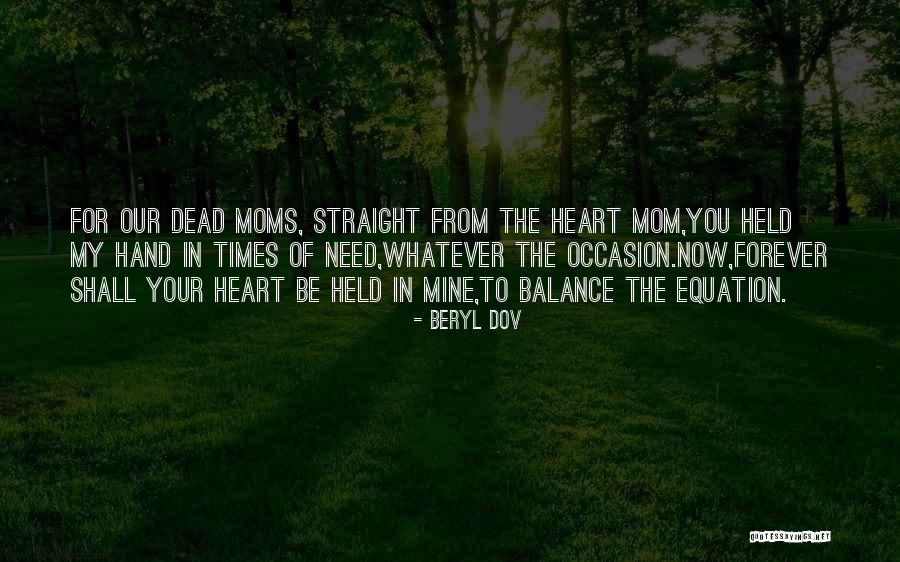 My Dead Mom Quotes By Beryl Dov