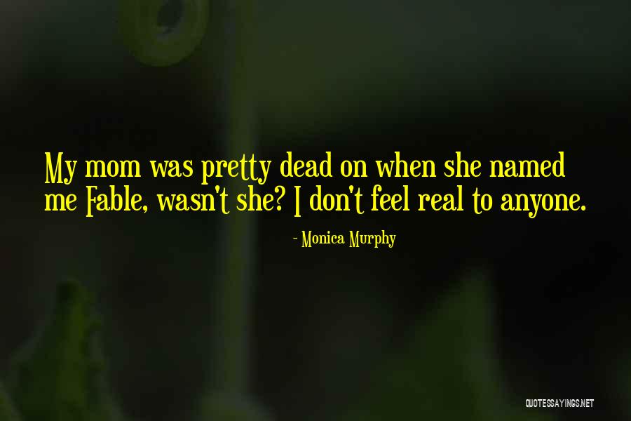 My Dead Mom Quotes By Monica Murphy