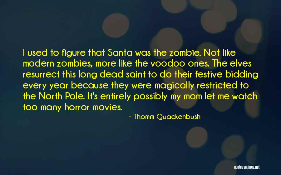 My Dead Mom Quotes By Thomm Quackenbush