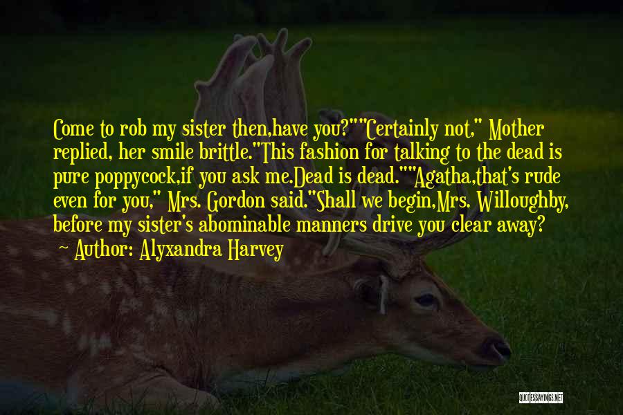 My Dead Sister Quotes By Alyxandra Harvey