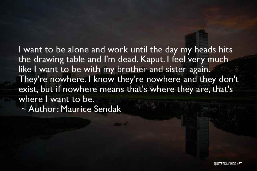 My Dead Sister Quotes By Maurice Sendak