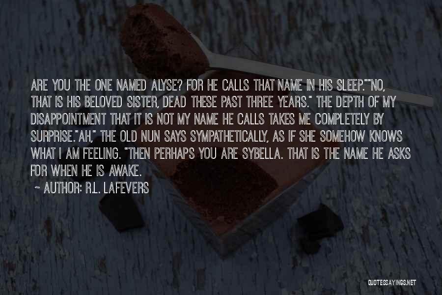 My Dead Sister Quotes By R.L. LaFevers