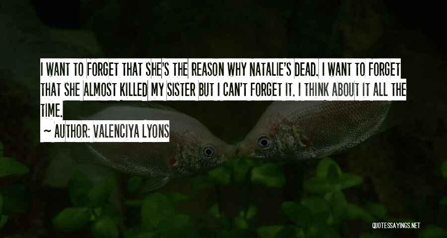 My Dead Sister Quotes By Valenciya Lyons