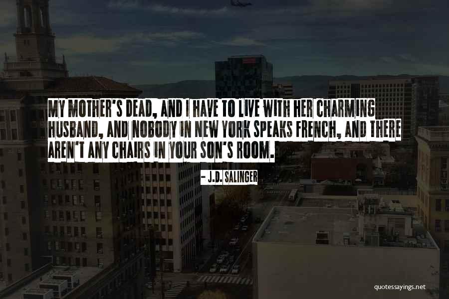 My Dead Son Quotes By J.D. Salinger My Dead Son Quotes By J.D. Salinger
