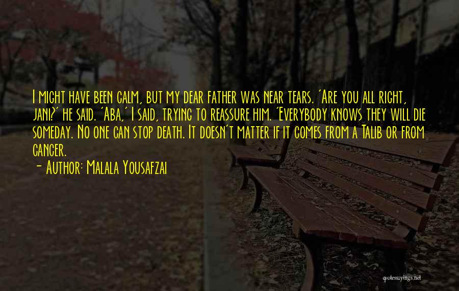 My Dear Father Quotes By Malala Yousafzai