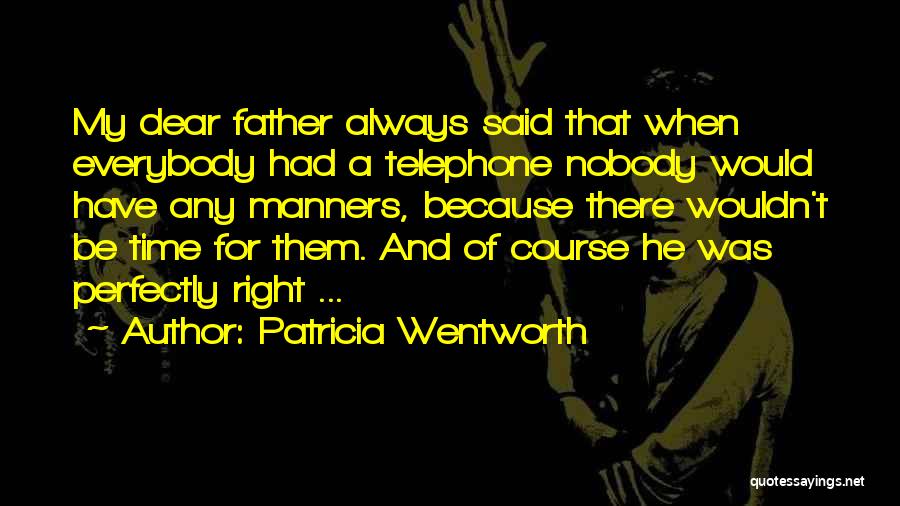 My Dear Father Quotes By Patricia Wentworth