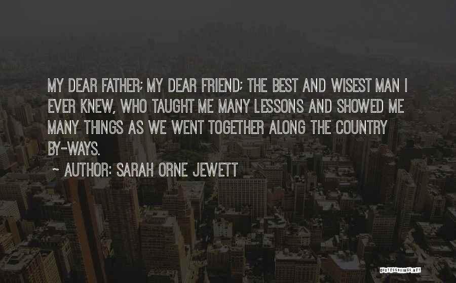 My Dear Father Quotes By Sarah Orne Jewett
