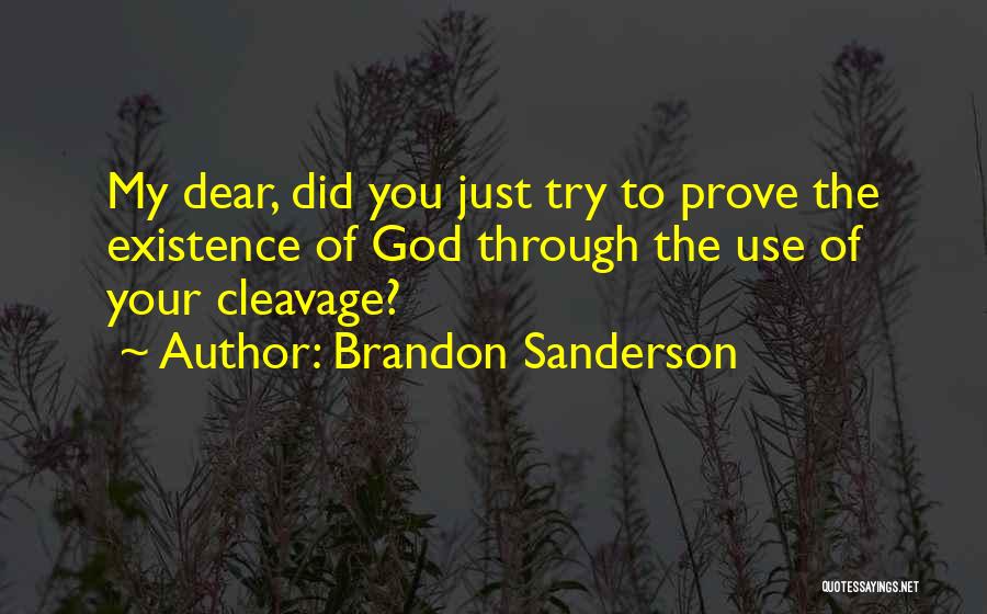 My Dear God Quotes By Brandon Sanderson