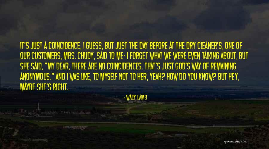 My Dear God Quotes By Wally Lamb