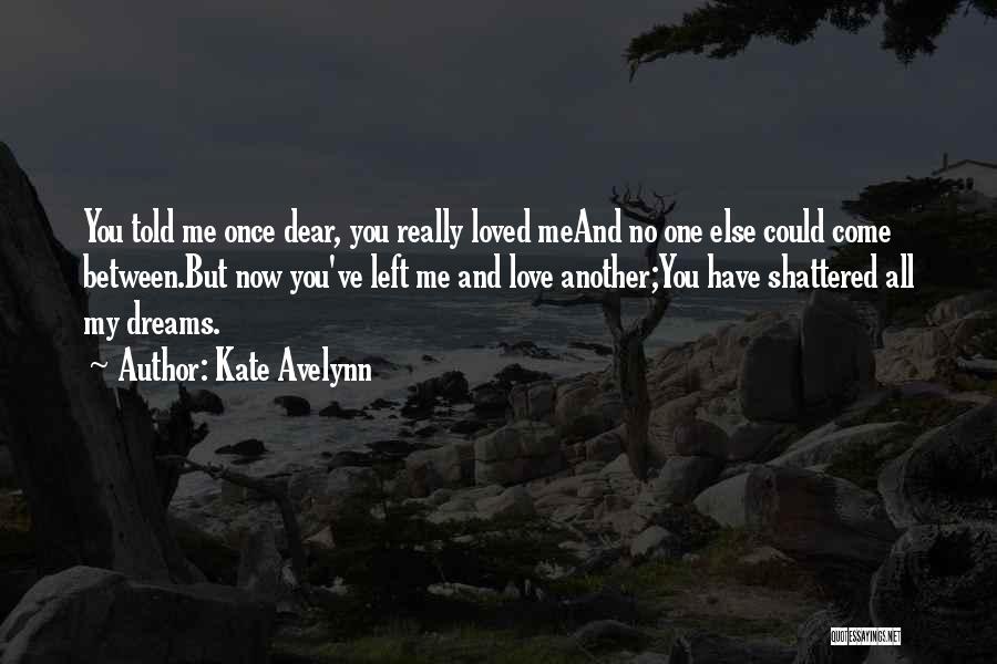 My Dear Love Quotes By Kate Avelynn