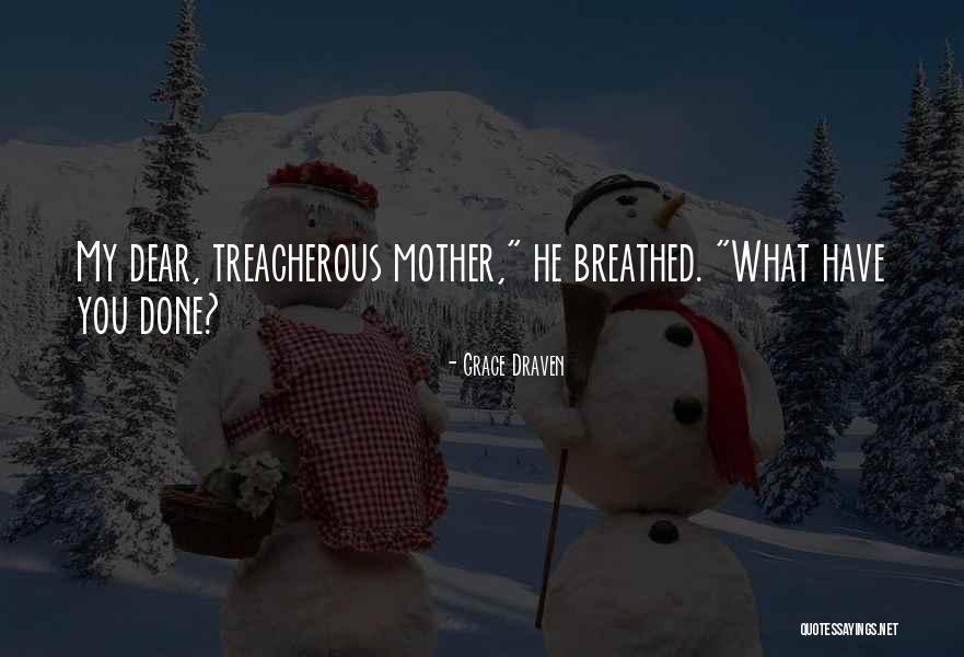 My Dear Mother Quotes By Grace Draven