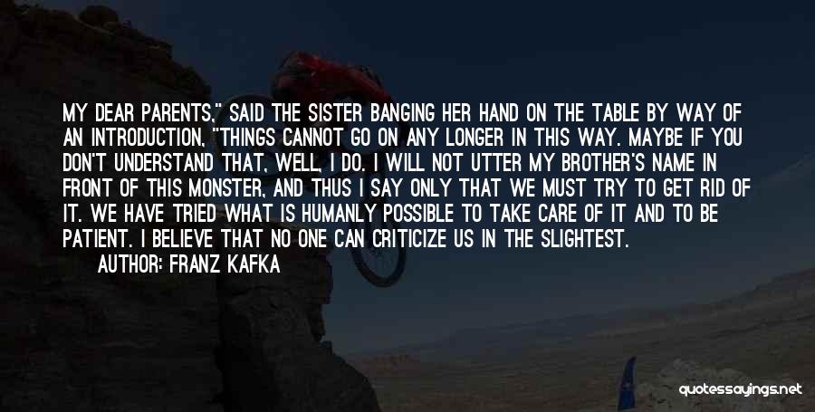 My Dear Sister Quotes By Franz Kafka