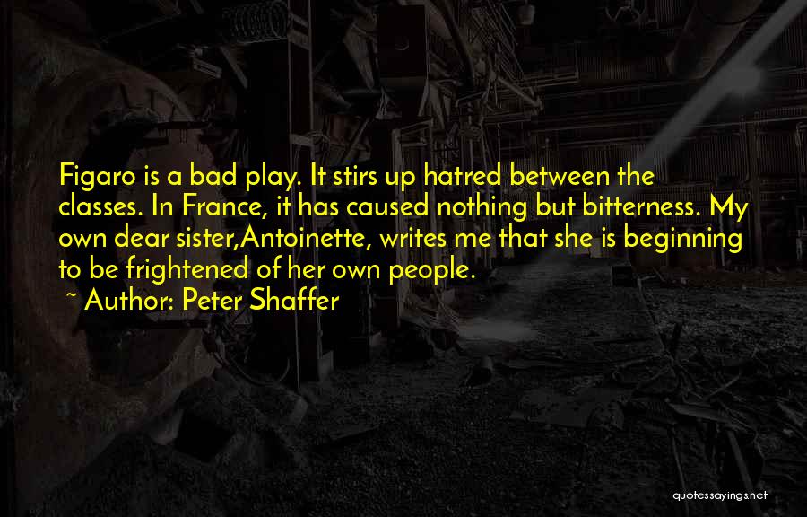 My Dear Sister Quotes By Peter Shaffer