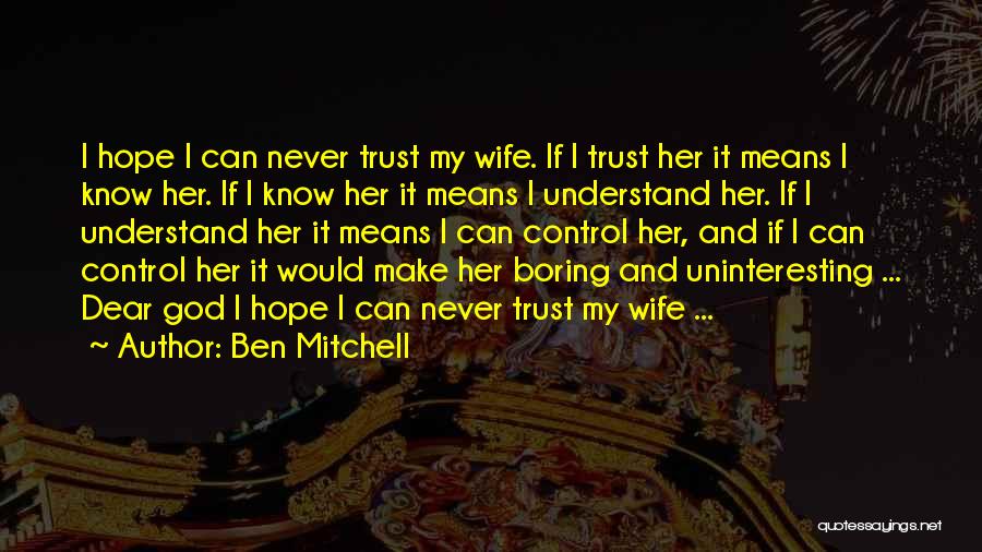 My Dear Wife Quotes By Ben Mitchell