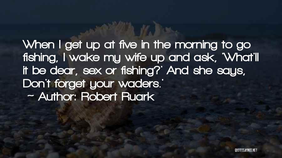 My Dear Wife Quotes By Robert Ruark