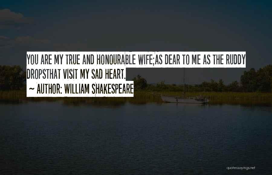 My Dear Wife Quotes By William Shakespeare