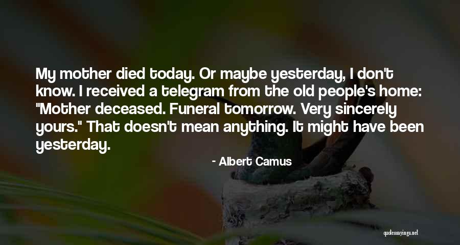 My Deceased Mother Quotes By Albert Camus My Deceased Mother Quotes By Albert Camus