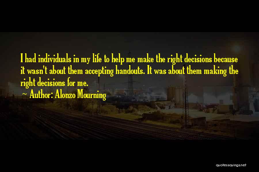 My Decisions Quotes By Alonzo Mourning