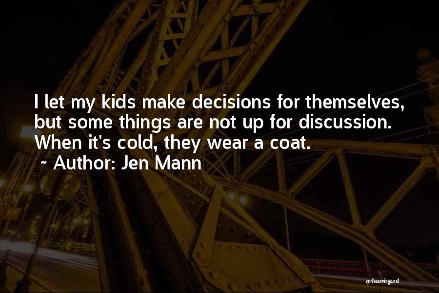 My Decisions Quotes By Jen Mann