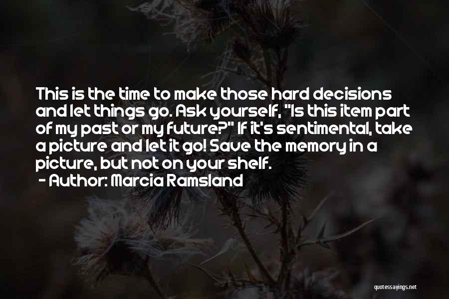My Decisions Quotes By Marcia Ramsland