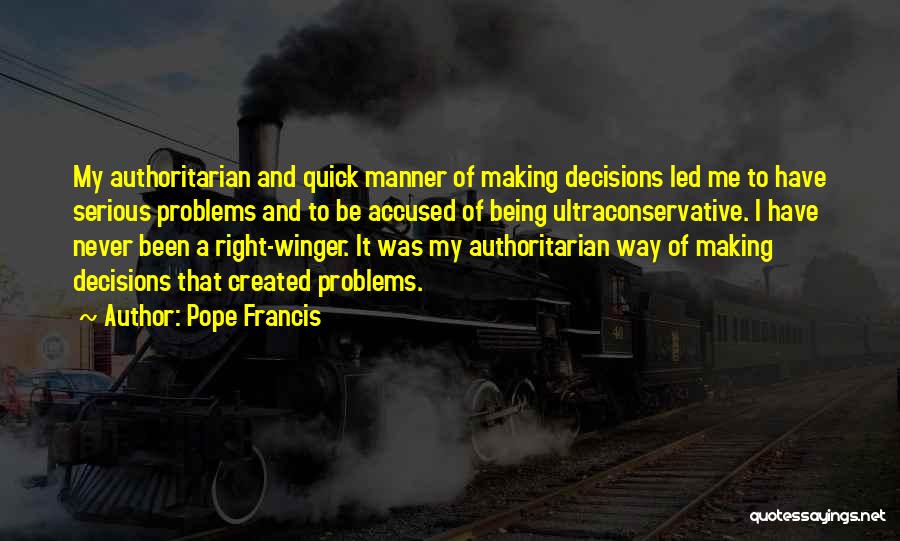 My Decisions Quotes By Pope Francis