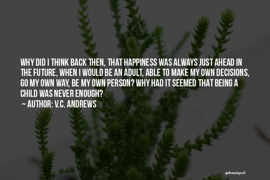 My Decisions Quotes By V.C. Andrews