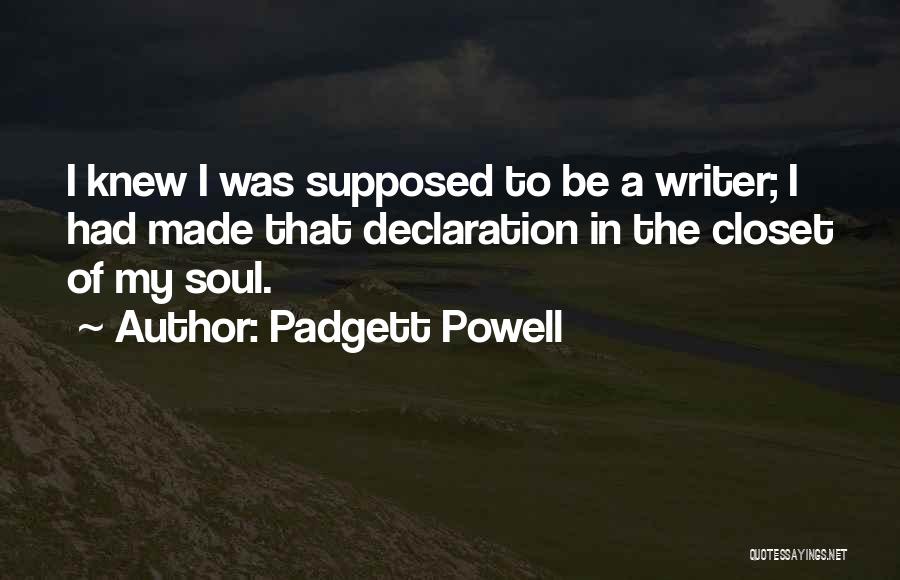 My Declaration Quotes By Padgett Powell