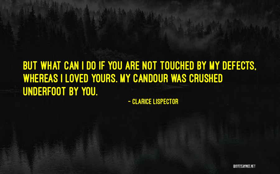 My Defects Quotes By Clarice Lispector My Defects Quotes By Clarice Lispector
