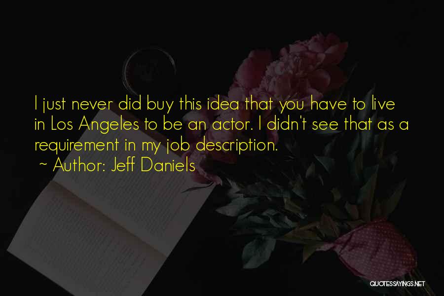 My Description Quotes By Jeff Daniels