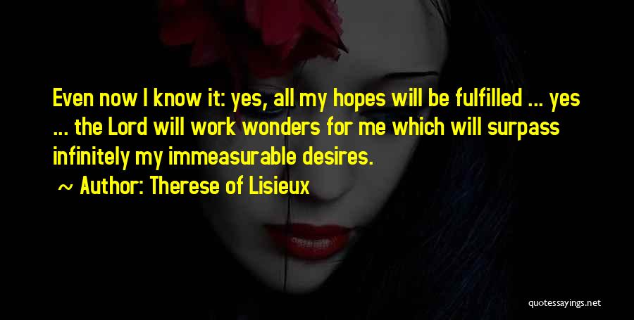 My Desires Quotes By Therese Of Lisieux