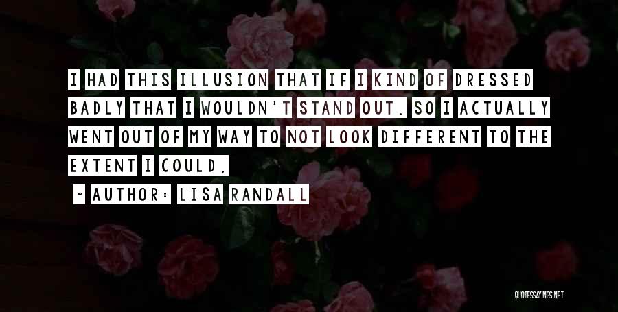 My Different Looks Quotes By Lisa Randall