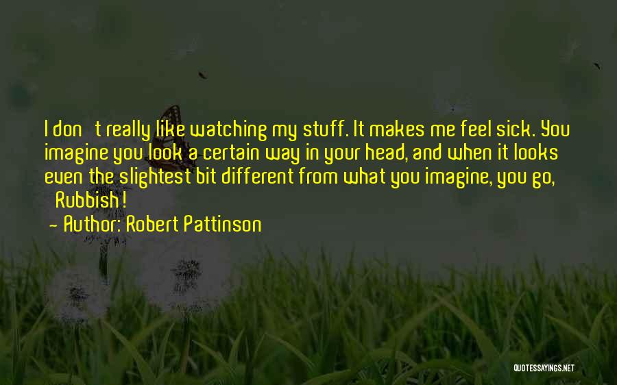 My Different Looks Quotes By Robert Pattinson