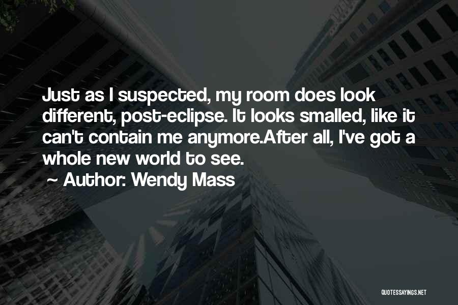 My Different Looks Quotes By Wendy Mass