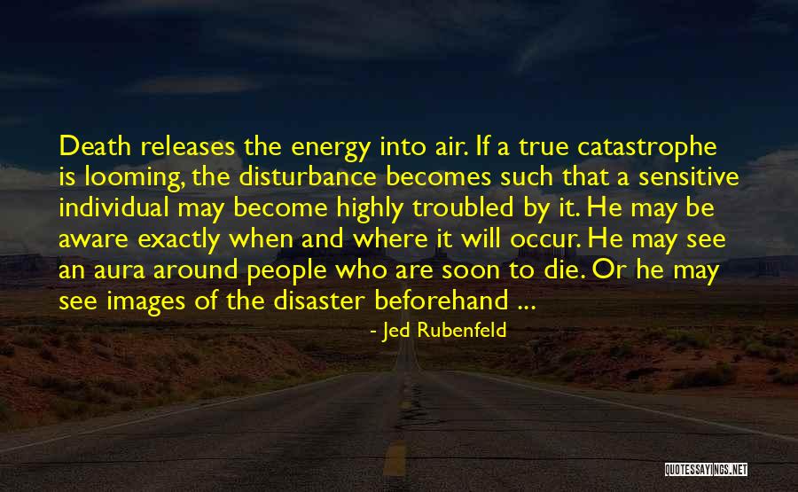 My Disturbance Quotes By Jed Rubenfeld My Disturbance Quotes By Jed Rubenfeld