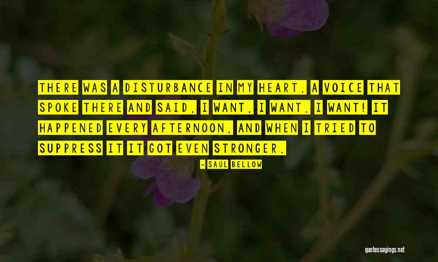 My Disturbance Quotes By Saul Bellow My Disturbance Quotes By Saul Bellow