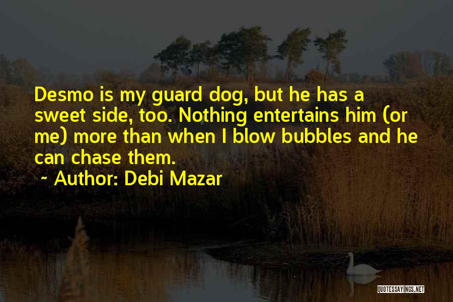My Dog And Me Quotes By Debi Mazar