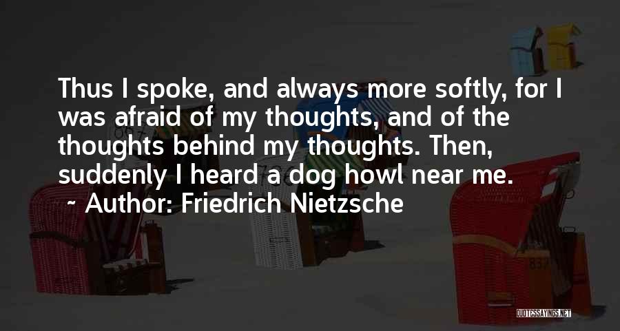 My Dog And Me Quotes By Friedrich Nietzsche