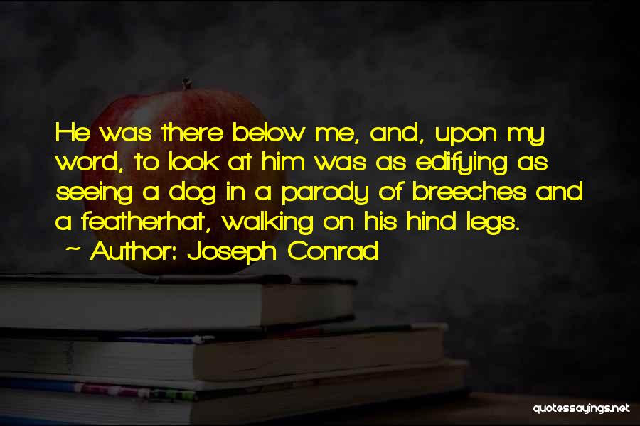 My Dog And Me Quotes By Joseph Conrad