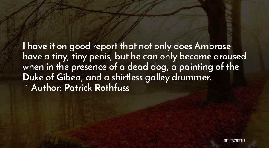 My Dog Is Dead Quotes By Patrick Rothfuss