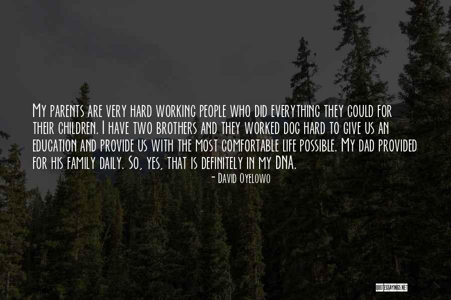 My Dog Is Family Quotes By David Oyelowo My Dog Is Family Quotes By David Oyelowo