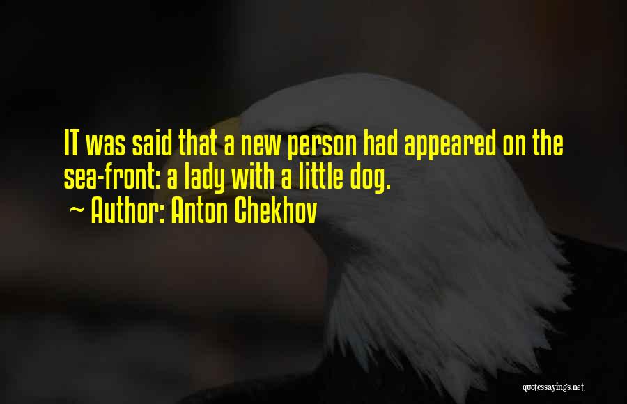 My Dog Is Gone Quotes By Anton Chekhov