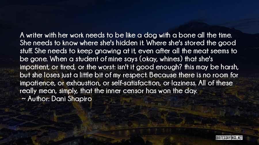 My Dog Is Gone Quotes By Dani Shapiro