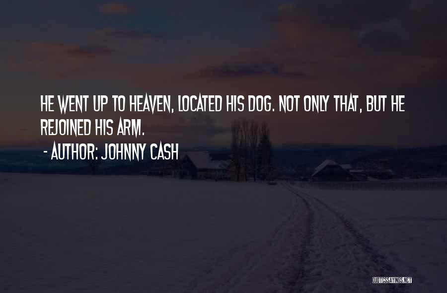 My Dog Is In Heaven Quotes By Johnny Cash