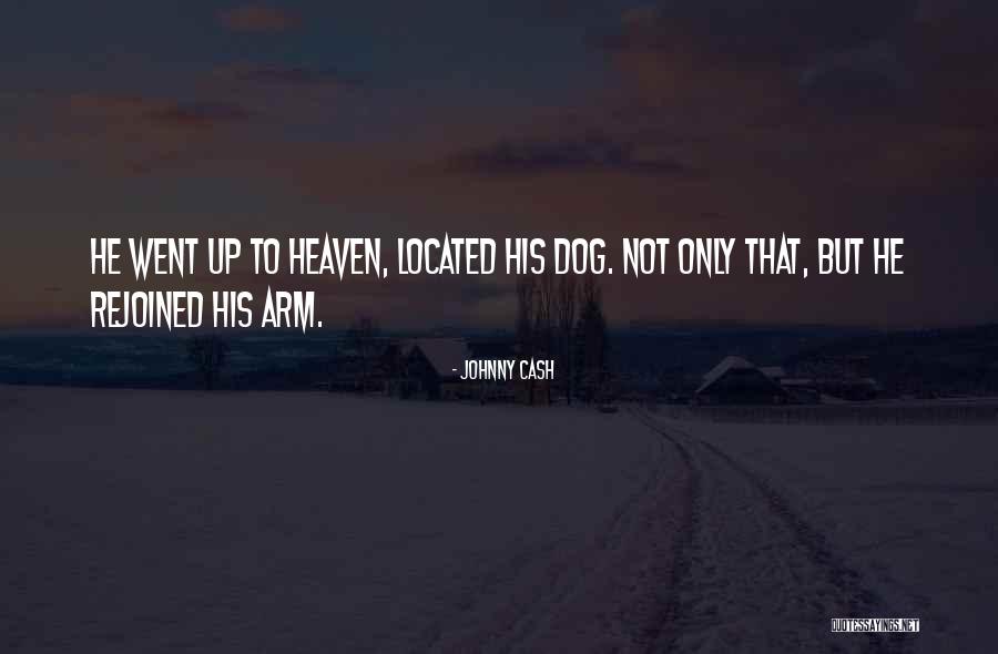 My Dog Is In Heaven Quotes By Johnny Cash My Dog Is In Heaven Quotes By Johnny Cash
