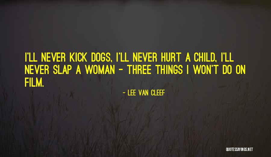 My Dog Is My Child Quotes By Lee Van Cleef