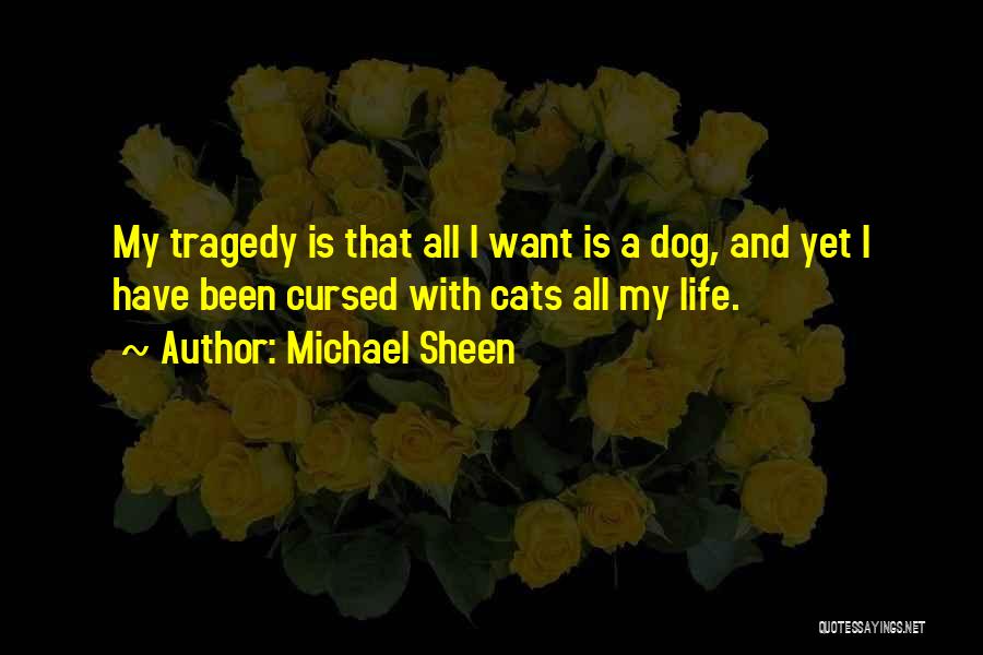 My Dog Is My Life Quotes By Michael Sheen