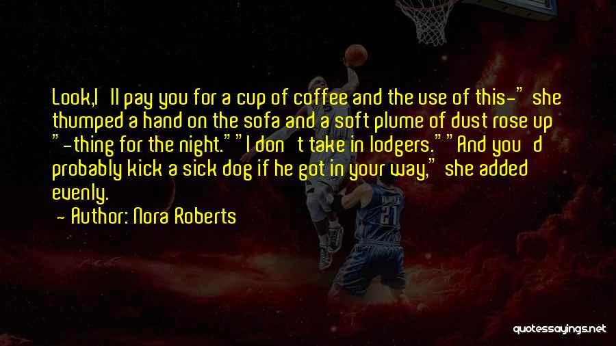 My Dog Is Sick Quotes By Nora Roberts