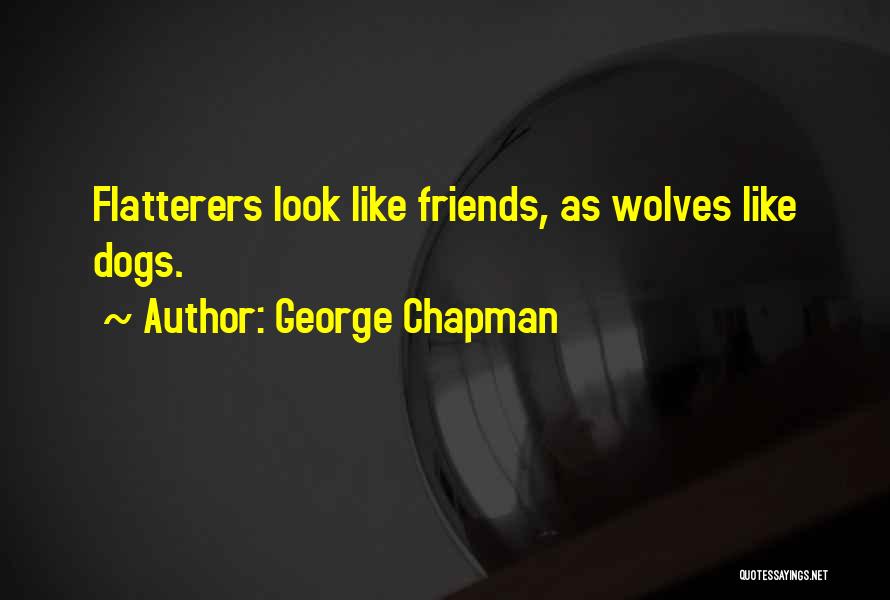 My Dogs My Best Friends Quotes By George Chapman