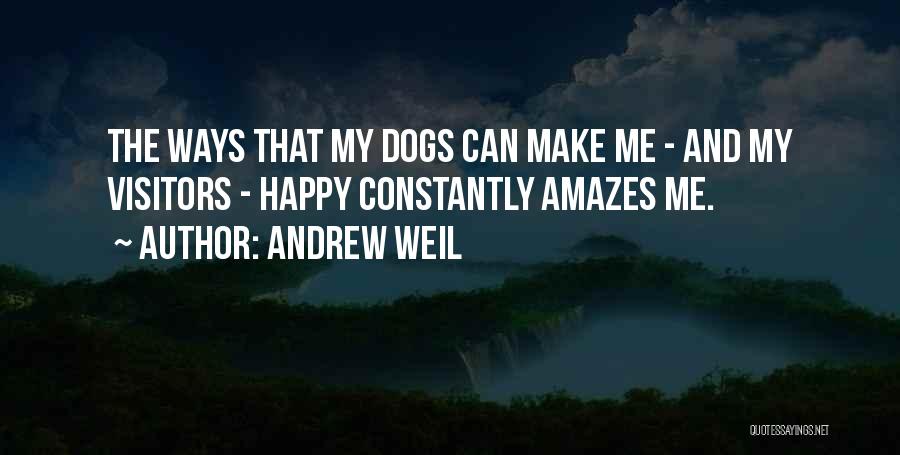 My Dogs Quotes By Andrew Weil